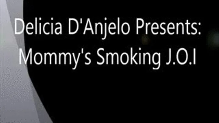 Delicia D'Anjelo In: Step-Mommy's Smoking Jerk off Instructional