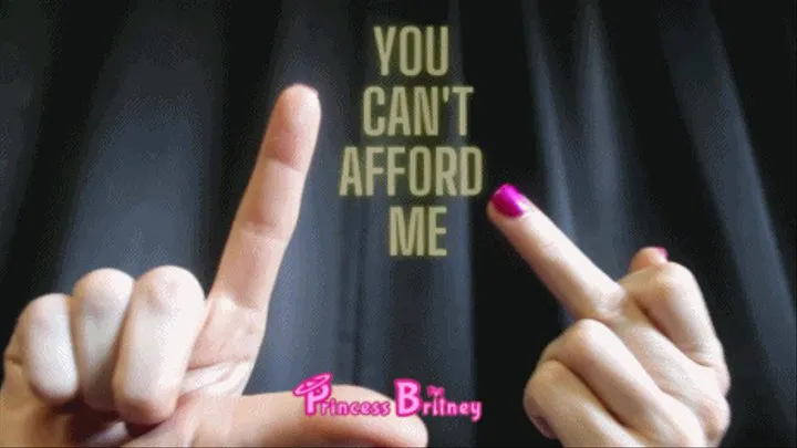 you can't afford Me