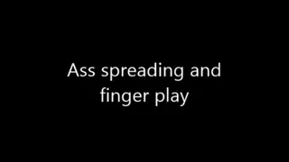 Ass spreading and finger play