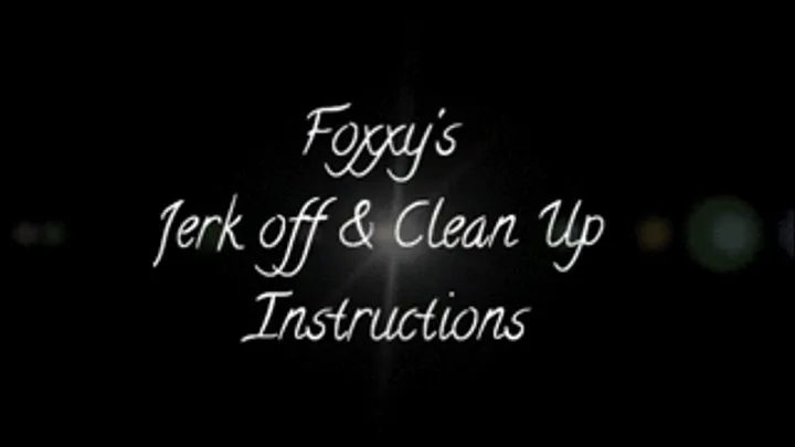 Foxxy's Jerk Off and Cum Clean up *custom clip*