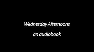 Wednesday Afternoons (Audiobook, )