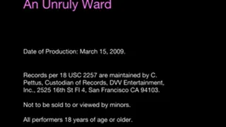 An Unruly Ward