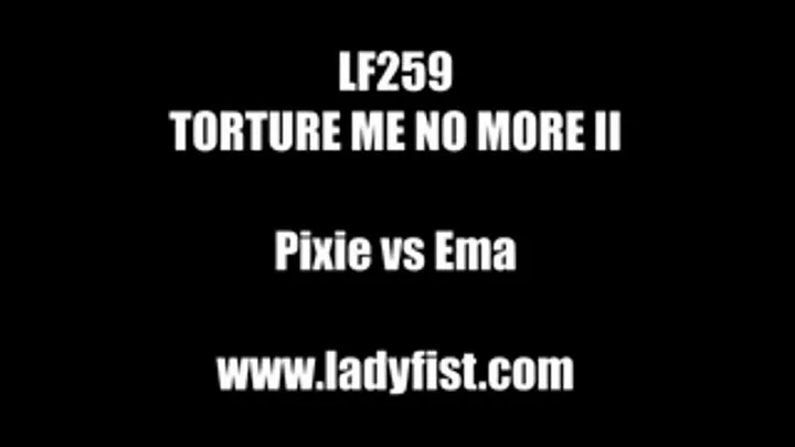 LF259 - Me No More II - featuring Pixie vs Ema (custom video)