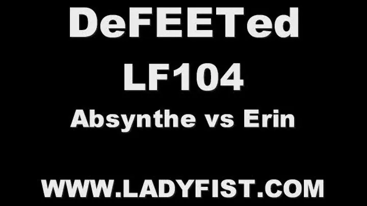 LF104 - DeFEETed - Erin vs Absynthe