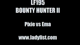 LF195 - BOUNTY HUNTER II - featuring Ema vs Pixie (Custom Video)