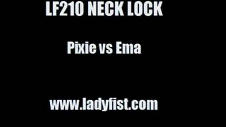 LF210 - NECK LOCK - featuring Pixie vs Ema (Custom Video)