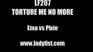 LF207 - TORMENT ME NO MORE - featuring Ema vs Pixie (Custom Video)