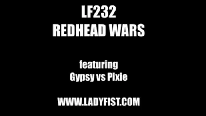 LF232 - REDHEAD WARS - featuring Gypsy vs Pixie