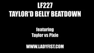 LF227 - TAYLOR'D BELLY BEATDOWN - compilation - featuring Taylor vs Pixie