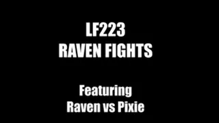 LF223 - RAVEN FIGHTS - featuring Raven vs Pixie