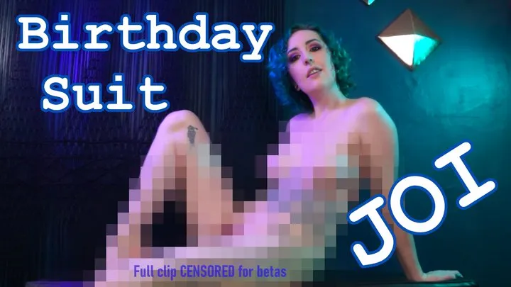 Censored Birthday Suit JOI - Beta Safe Pixelated Fully Nude Goddess Worship Femdom POV Jerk Off Instructions by Miss Faith Rae with Orgasm Control and Financial Domination - HD MKV