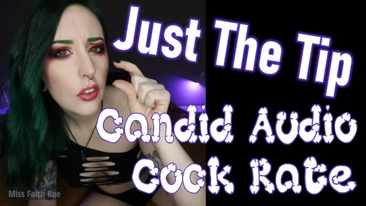 "Just the Tip" Audio Cock Rate - 2 and a half out of 10 - Miss Faith Rae's Small Penis Humiliation SPH Candid Dick Rating with Laughing and Blunt Honesty