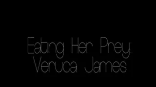 Eating Her Prey: Veruca James