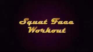 squat face workout