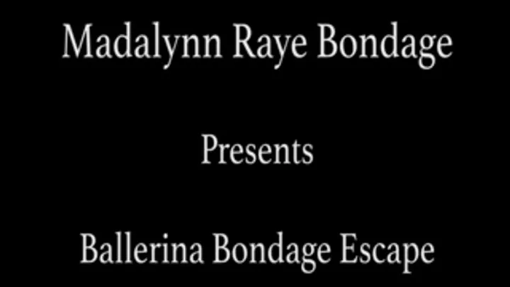 Madalynn Raye: Ballerina Bondage Escape