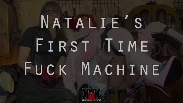 Natalie's First Time fuck Machine