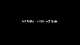 MILF MISH Ticklish Foot Tease