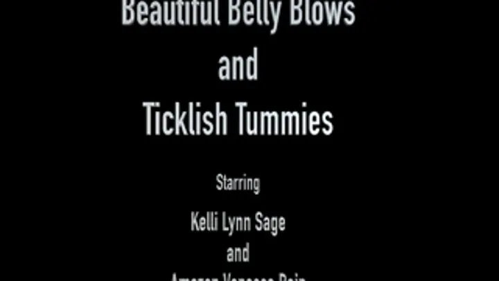 BELLY TICKLING WARS! : Kelli Lynn Sage vs Amazon Goddess Vanessa Rain : BEAUTIFUL BELLY BLOWS AND TICKLISH TUMMIES