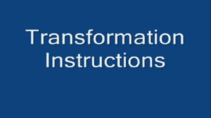 Transformation Instructions