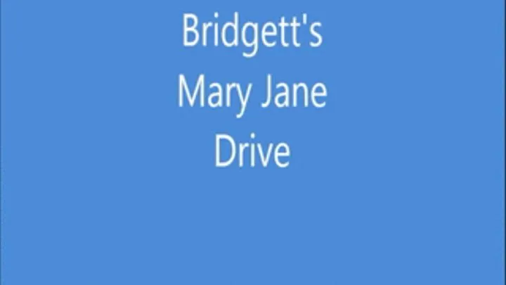 Bridgett's Mary Janes Drive.