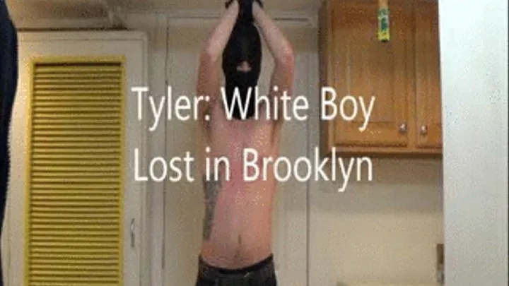 Tyler: White Boy Lost in Brooklyn Bondage Extras