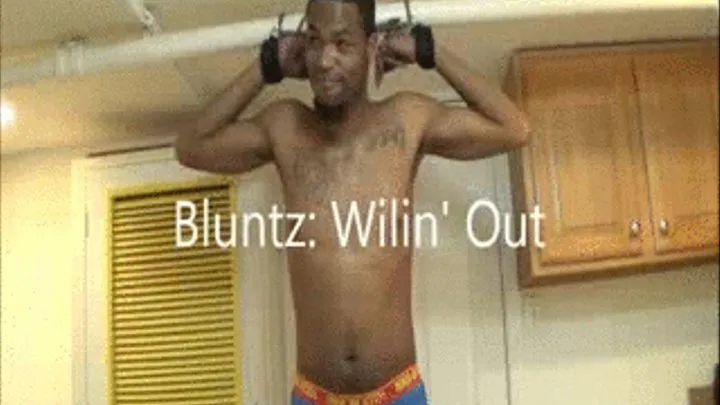 Bluntz: Wilin' Out Part 1