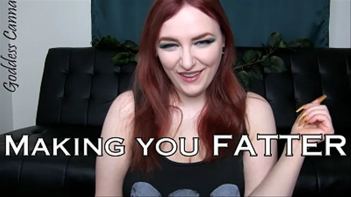 Making you fatter