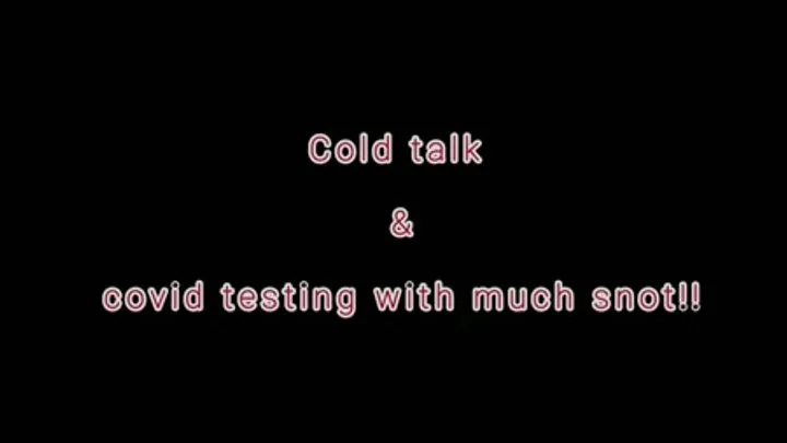 Sinus Cold Talk and Covid Testing with So much Snot (ID # 1807 1080rez)