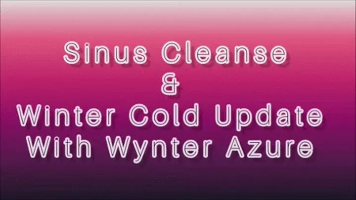 Sinus Cleanse & Winter Cold Update (ID #1875 1080rez)