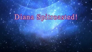 Diana Spitroasted