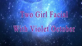 Two Girl Facial with Violet October