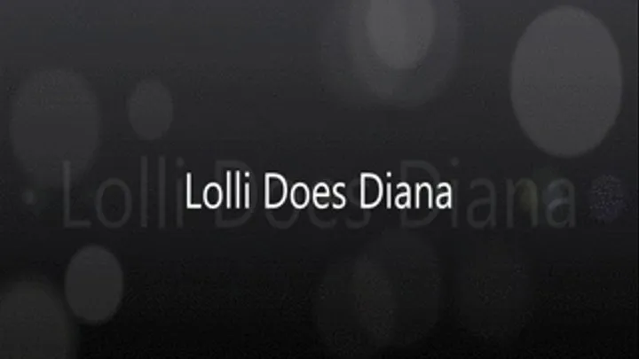 Lolli Does Diana