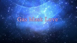 Gas Mask Love