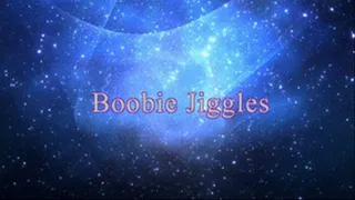 Boobie Jiggles