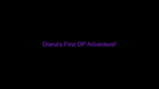 Diana's First DP Adventure