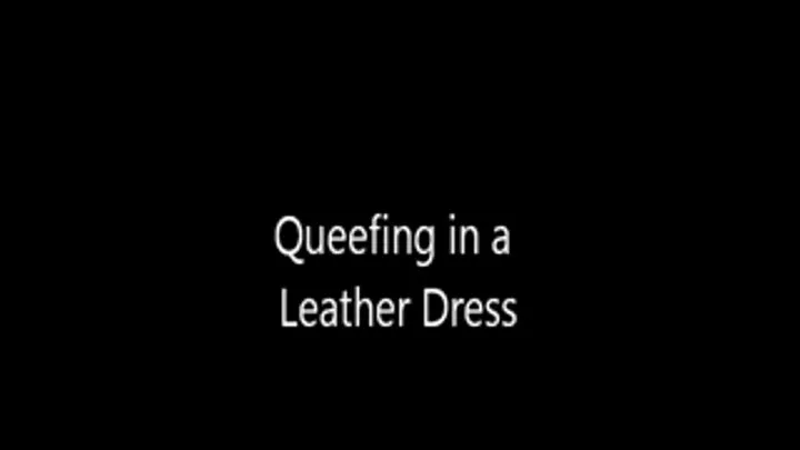 Queefs in a Black Leather Dress