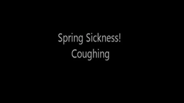 Sick and Coughing