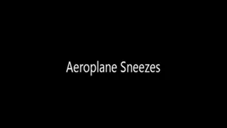 Aeroplane Induced Sneezes!