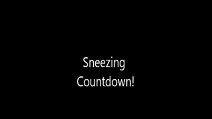 Sneezing Countdown!