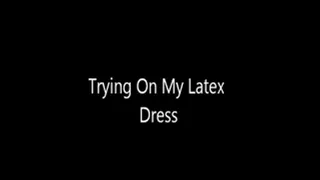 Struggling Into a Latex Dress