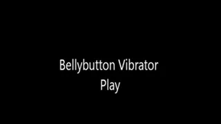 Belly Button Vibrator Play