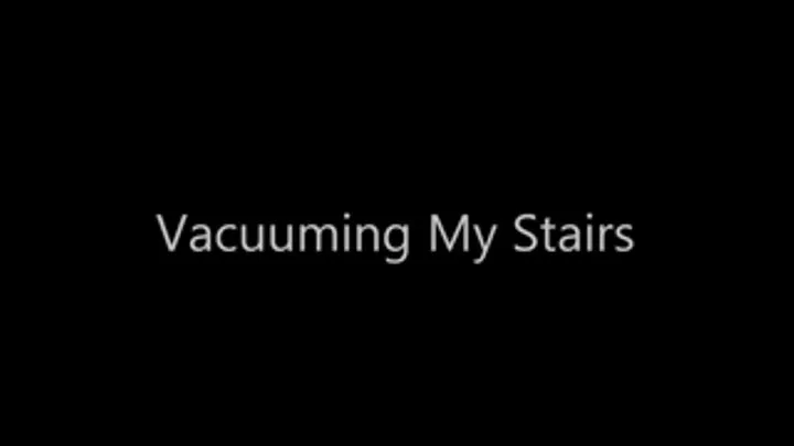 Vacuuming my Stairs