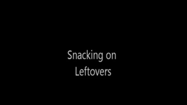 Snacking On Leftovers