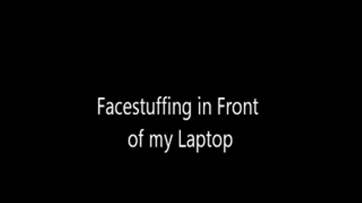 Facestuffing In Front of my Laptop