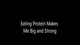Eating Protein To Make me Big and Strong