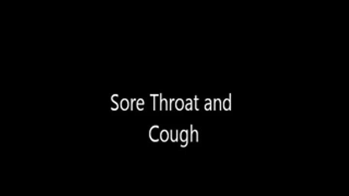 Sore Throat and Coughing