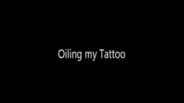 Oiling My Fresh Tattoo