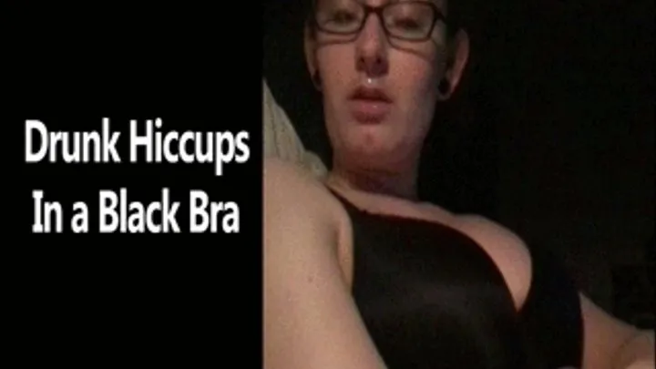 Silly Hiccups In a Black Bra