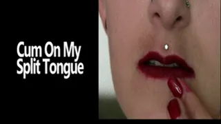 Cum on My Split Tongue