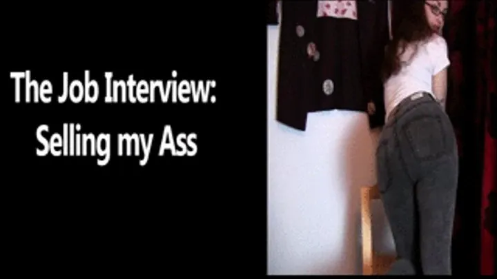 Job Interview: Selling My Ass